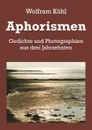 Aphorismen - Wolfram Kühl