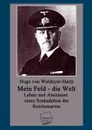 Mein Feld - Die Welt - Hugo Von Waldeyer-Hartz