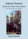 Einen Jux will er sich machen - Johann Nestroy