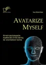 Avatarize Myself. Klinisch-psychologische Aspekte des Online-Gaming bei verschiedenen Genres - Vera Muttenthaler