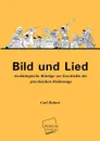 Bild Und Lied - Carl Robert