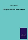 The Aquarium and Water-Cabinet - Shirley Hibberd