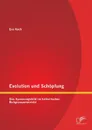 Evolution und Schopfung. Das Spannungsfeld im katholischen Religionsunterricht - Eva Koch