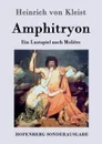 Amphitryon - Heinrich von Kleist