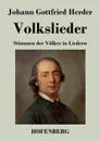 Volkslieder - Johann Gottfried Herder