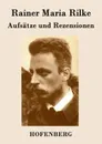Aufsatze und Rezensionen - Rainer Maria Rilke