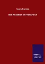 Die Reaktion in Frankreich - Georg Brandes