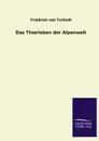 Das Thierleben Der Alpenwelt - Friedrich Von Tschudi