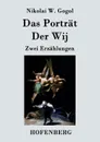 Das Portrat / Der Wij - Nikolai W. Gogol