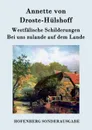 Westfalische Schilderungen / Bei uns zulande auf dem Lande - Annette von Droste-Hülshoff