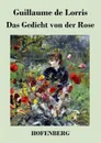 Das Gedicht von der Rose - Guillaume de Lorris