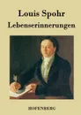 Lebenserinnerungen - Louis Spohr