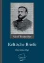 Keltische Briefe - Adolf Bacmeister