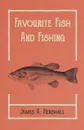 Favourite Fish and Fishing - James A. Henshall