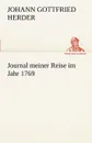 Journal Meiner Reise Im Jahr 1769 - Johann Gottfried Herder