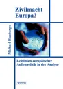 Zivilmacht Europa. - Michael Blauberger