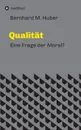 Qualitat - Bernhard M. Huber