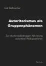 Autoritarismus als Gruppenphanomen - Jost Stellmacher