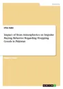 Impact of Store Atmospherics on Impulse Buying Behavior Regarding Shopping Goods in Pakistan - Irfan Sabir