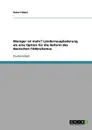 Weniger ist mehr. Landerneugliederung als eine Option fur die Reform des deutschen Foderalismus - Robert Rädel