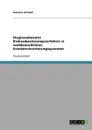 Diagnosebasierte Risikoadjustierungsverfahren in wettbewerblichen Krankenversicherungssystemen - Thorsten Schmidt