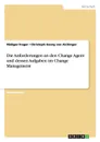 Die Anforderungen an den Change Agent und dessen Aufgaben im Change Management - Rüdiger Frager, Christoph Georg von Aichinger