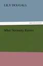 What Necessity Knows - Lily Dougall