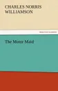The Motor Maid - C. N. C. Williamson