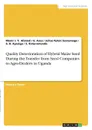 Quality Deterioration of Hybrid Maize Seed During the Transfer from Seed Companies to Agro-Dealers in Uganda - Monir I. Y. Ahmed, S. B. Ayesiga, Julius Pyton Sserumage