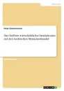 Der Einfluss wirtschaftlicher Institutionen auf den weltweiten Menschenhandel - Peter Zimmermann