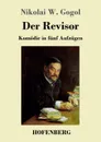 Der Revisor - Nikolai W. Gogol