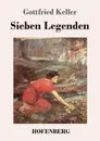 Sieben Legenden - Gottfried Keller