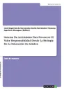 Sistema De Actividades Para Favorecer El Valor Responsabilidad Desde La Biologia En La Educacion De Adultos - Osmany Aguilera Almaguer (Editor)