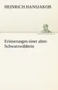 Erinnerungen Einer Alten Schwarzwalderin - Heinrich Hansjakob