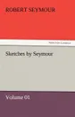 Sketches by Seymour - Volume 01 - Robert Seymour