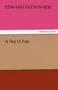 A Day of Fate - Edward Payson Roe