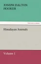 Himalayan Journals - Volume 1 - J. D. Hooker