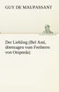 Der Liebling (Bel Ami, Ubertragen Vom Freiherrn Von Ompteda) - Guy de Maupassant, Ги де Мопассан