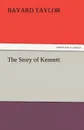 The Story of Kennett - Bayard Taylor