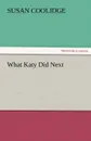 What Katy Did Next - Susan Coolidge