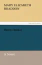 Henry Dunbar a Novel - Mary Elizabeth Braddon