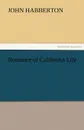 Romance of California Life - John Habberton