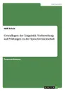 Grundlagen der Linguistik. Vorbereitung auf Prufungen in der Sprachwissenschaft - Nelli Schulz