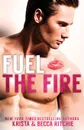 Fuel the Fire SPECIAL EDITION - Krista Ritchie, Becca Ritchie