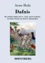 Dafnis - Arno Holz
