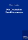 Die Deutschen Familiennamen - Albert Heintze