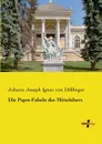 Die Papst-Fabeln des Mittelalters - Johann Joseph Ignaz von Döllinger