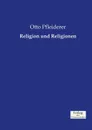 Religion und Religionen - Otto Pfleiderer