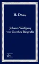 Johann Wolfgang Von Goethes Biografie - H. D. Ring