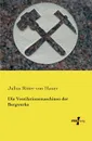 Die Ventilationsmaschinen Der Bergwerke - Julius Ritter Von Hauer